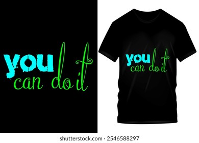 Inspirational "You Can Do It" Typography T-Shirt Designs in Vibrant Colors for Motivational Wear