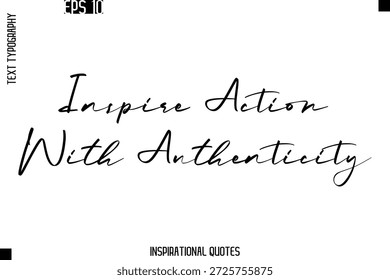 Ação Inspire com autenticidade - texto moderno tipografia citação vetor design