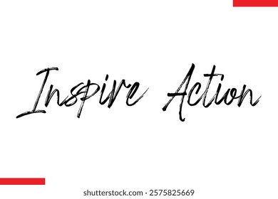 Inspire Action Motivational inspirational text lettering