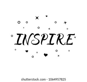 Inspire. black ink hand lettering , motivation and inspiration positive quote, calligraphy vector illustration