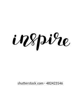 Inspire. Brush hand lettering. Inspiring quote. Motivating modern calligraphy. Can be used for photo overlays, posters, holiday clothes, cards and more.