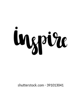 "Inspire" calligraphy sign. Hand drawn print. Motivation poster.