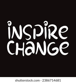 inspire change text on black background.