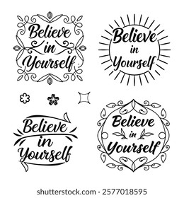 Inspire confidence with this motivational typography vector design featuring "Believe in Yourself." Perfect for digital prints, posters, and wall art to uplift and encourage positivity.