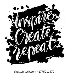 Inspire create repeat. Motivational quote.