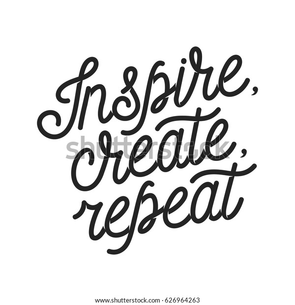 Inspire Create Repeat Motivational Quote Hand Stock Vector (Royalty ...