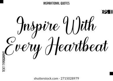 Inspire Com Cada Pulsação - Tipografia Criativa Texto Lettering Vetor Motivational Quote