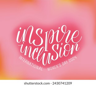 Inspire inclusion international women's day 2024 theme vector calligraphy poster. IWD motivational quote card to support gender equality and women achievements. Holiday design on blurred background