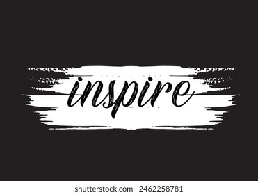 Inspire inspirational lettering banner with swashes. Monoline calligraphy Motivational design template.Hand Drawn brush design for invitations, prints, poster or greeting card. Vector illustration