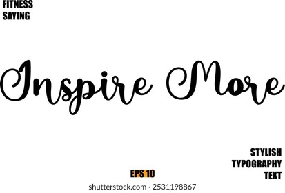 Inspire More Stylish Cursive Text Lettering Fitness Saying 