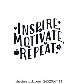 Inspire motivate repeat teacher life, Happy Teachers Day Sayings Typography Design