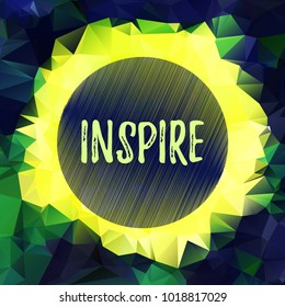 Inspire motivational vector banner with low poly background pattern. Inspirational card, slogan text for sport. Inspiring poster, quote on circle and triangles. Motivator.