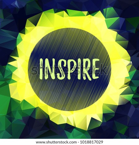 Inspire motivational vector banner with low poly background pattern. Inspirational card, slogan text for sport. Inspiring poster, quote on circle and triangles. Motivator.