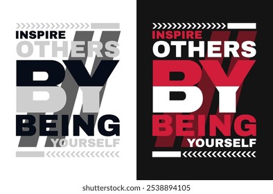 Inspire others by being yourself motivational t shirt design
