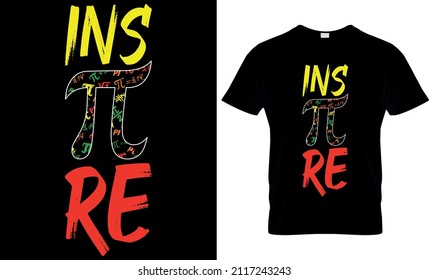 Inspire Pi T Shirt - 3.14 Math Teacher Pi National Day - Pi Day T-shirt Design