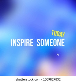inspire someone today. successful quote with modern background vector illustration