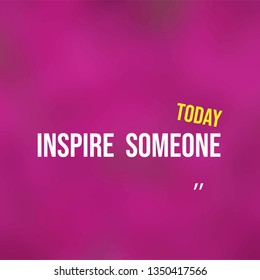 inspire someone today. successful quote with modern background vector illustration