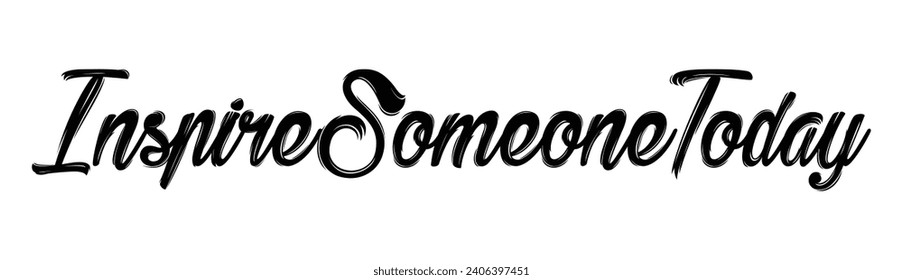 inspire someone today text on white background.