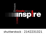 inspire stylish typography slogan.   Vector illustration for print tee shirt, background, typography, poster and more.