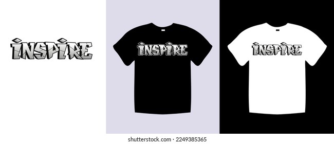 Inspire typography t shirt lettering quotes design. Template vector art illustration with vintage style. Trendy apparel fashionable with text Inspire graphic on black and white shirt