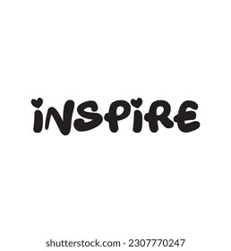 Inspire - unique hand drawn word for motivational posters, cards, t shirts, apparel design. Vector design.