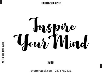 Inspire Your Mind Inspirational Saying Cursive Modern Calligraphy Text For Prints