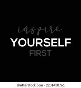 inspire yourself first text on black background.