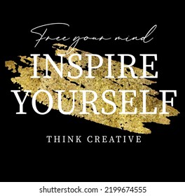 Inspire yourself slogan with gold foil print on black background, for t-shirt print and design.