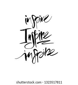 Inspired vector calligraphy incription. Modern brush calligraphy. Vector lettering Inspire.