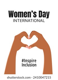 Inspireinclusion. 2024 International Women's Day vertical banner. Female hands showing sign of heart on white background. Design for poster, campaign, social media post. Vector illustration.