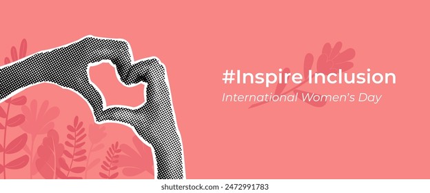 Inspireinclusion. Fashionable halftone collage. International Women's Day. Women's hands show the sign of the heart. Design for poster, campaign, social media post.