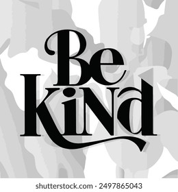 Inspiring "Be Kind" design, perfect for spreading positivity and compassion. This high-quality, vibrant graphic is ideal for t-shirts, posters, social media posts, and more. Featuring a modern and upl