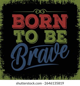 Inspiring Born to Be Brave Typography Poster