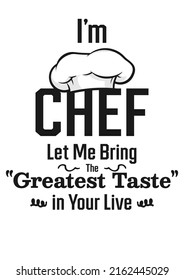 Inspiring Creative Motivation Quote Poster Template. Vector Banner Design Illustration Concept .Chef make greatest taste.