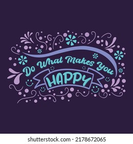 Inspiring Creative Motivation Quote Poster Concept, Do What Makes You Happy Premium Vector