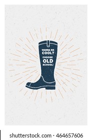 Inspiring Creative Motivation Quote. Vector Typography Poster Design Concept. Emblem. Vintage style. Boots.
