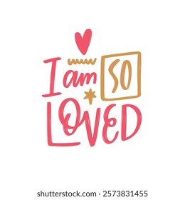 An inspiring graphic boldly declaring I am so loved, perfect for uplifting posters in modern and social media