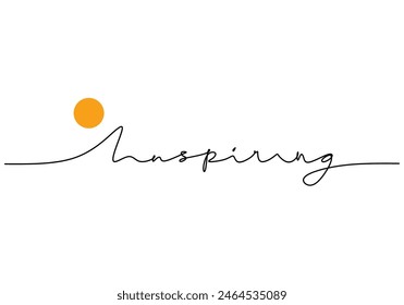 Inspiring handwritten inscription. One line drawing of phrase hand writing calligraphy card lettering isolated on white background.