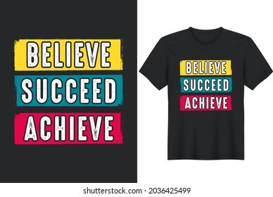 Inspiring motivation quote. Believe, Achieve, Succeed. Vector typography poster design concept