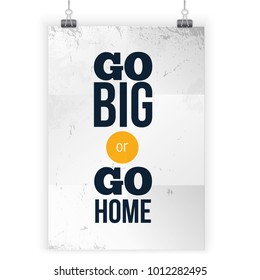Go Big Or Go Home Images Stock Photos Vectors Shutterstock