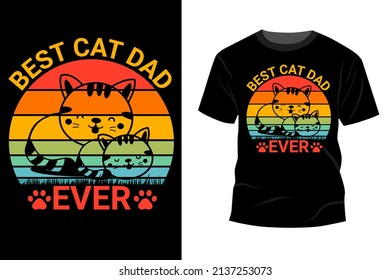 Inspiring motivation quote with text Best Cat DAD Ever vector typography t shirt design