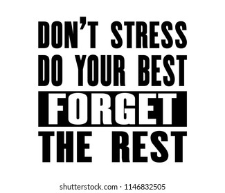 Inspiring motivation quote with text Do Not Stress. Do Your Best. Forget The Rest. Vector typography poster design concept. Distressed old metal sign texture.