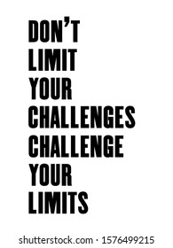 Inspiring motivation quote with text Don'r limit your challenges challenge your limits. Vector typography poster design concept
