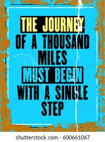 Inspiring motivation quote with text the journey of a thousand miles must begin with a single step. Vector typography poster design concept. Distressed old metal sign texture.