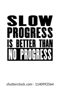 Inspiring motivation quote with text Slow Progress Is Better Than No Progress. Vector typography poster design concept. Distressed old peeled metal sign. Vintage card with canvas texture.