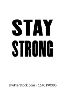 Inspiring motivation quote with text Stay Strong. Vector typography poster design concept