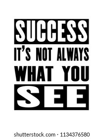 Inspiring motivation quote with text Success It Is Not Always What You See. Vector typography poster design concept. Distressed old metal sign texture.