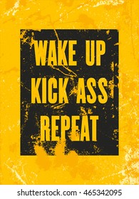 Inspiring motivation quote with text Wake up, Kick ass, Repeat Vector typography poster design concept