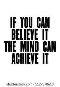 Inspiring motivation quote with text If You Can Believe It The Mind Can Achieve It. Vector typography poster design concept. Distressed old peeled metal sign. Vintage card with canvas texture.