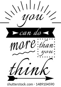 Inspiring motivation quote with text you can do more than you think. Vector typography poster design concept